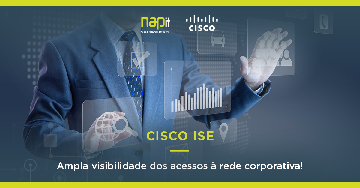 Cisco ISE: Segurança de Rede descomplicada